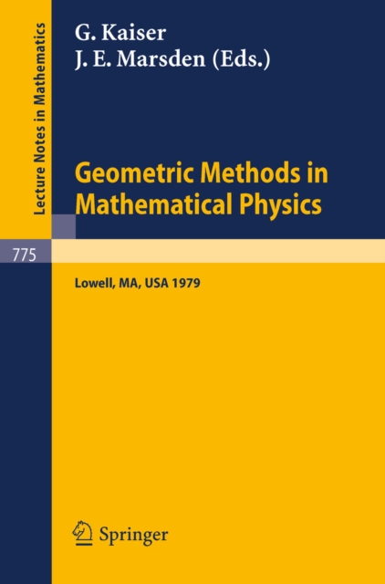 Geometric Methods in Mathematical Physics : Proceedings of an NSF-CBMS Conference Held at the University of Lowell, Massachusetts, March 19-23, 1979, PDF eBook