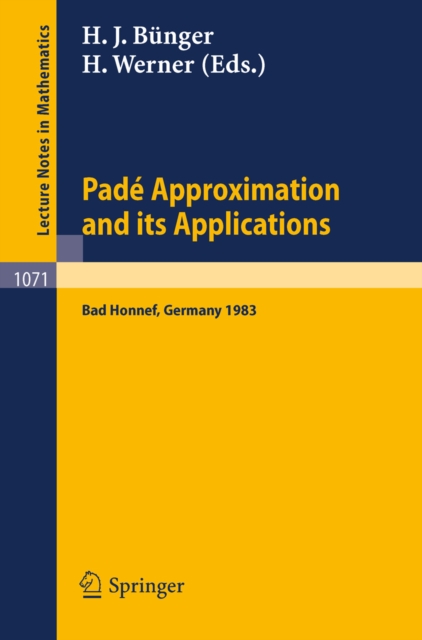Pade Approximations and its Applications : Proceedings of a Conference held at Bad Honnef, Germany, March 7-10, 1983, PDF eBook