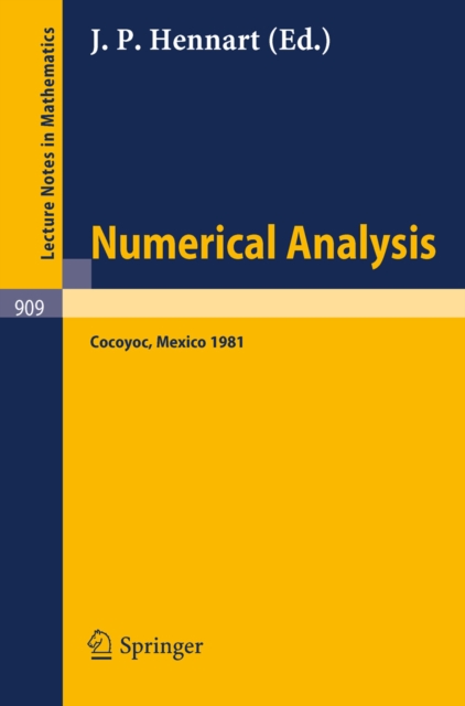 Numerical Analysis : Proceedings of the Third IIMAS Workshop Held at Cocoyoc, Mexico, January 1981, PDF eBook