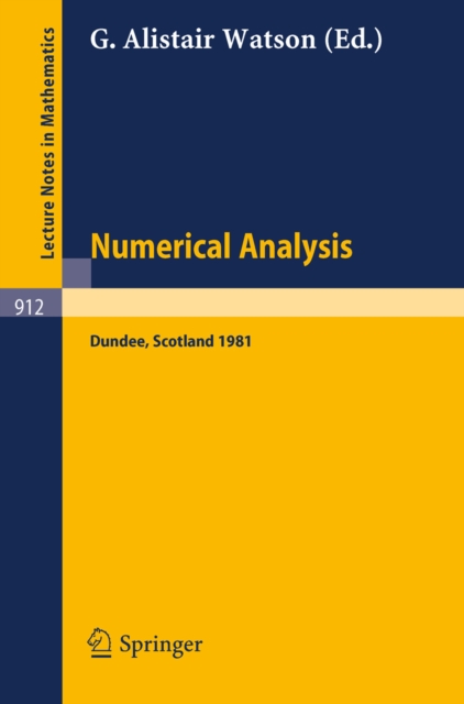 Numerical Analysis : Proceedings of the 9th Biennial Conference Held at Dundee, Great Britain, June 1981, PDF eBook