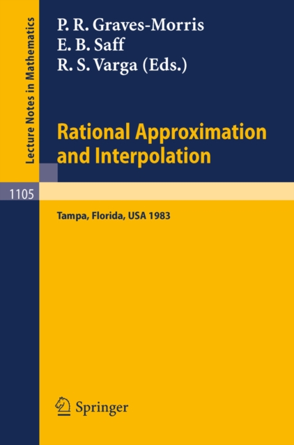 Rational Approximation and Interpolation : Proceedings of the United Kingdom - United States Conference, held at Tampa, Florida, December 12-16, 1983, PDF eBook