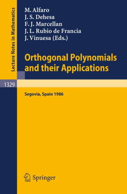 Orthogonal Polynomials and their Applications : Proceedings of an International Symposium held in Segovia, Spain, Sept. 22-27, 1986, PDF eBook