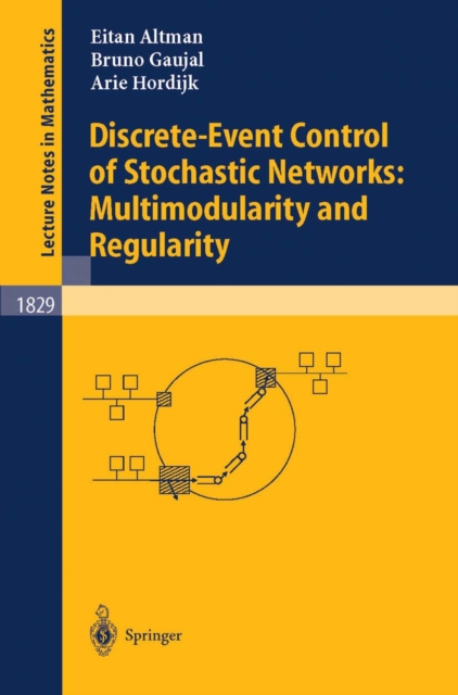 Discrete-Event Control of Stochastic Networks: Multimodularity and Regularity, PDF eBook