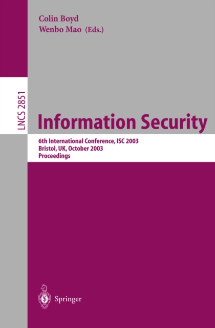 Information Security : 6th International Conference, ISC 2003, Bristol, UK, October 1-3, 2003, Proceedings, PDF eBook