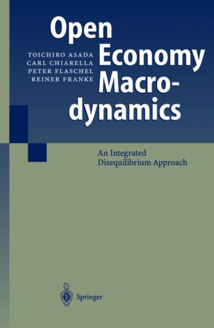 Open Economy Macrodynamics : An Integrated Disequilibrium Approach, Hardback Book