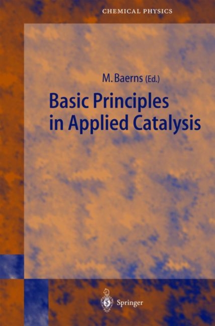Basic Principles in Applied Catalysis, Hardback Book