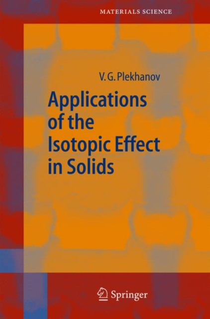 Applications of the Isotopic Effect in Solids, Hardback Book
