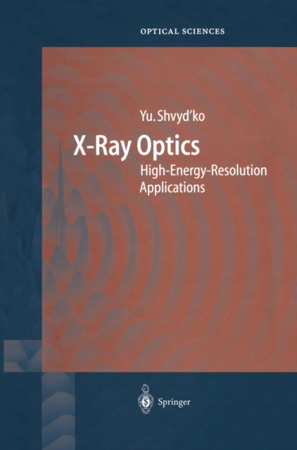 X-Ray Optics : High-Energy-Resolution Applications, PDF eBook