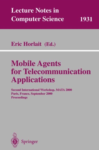 Mobile Agents for Telecommunication Applications : Second International Workshop, MATA 2000, Paris, France, September 18-20, 2000 Proceedings, Paperback / softback Book