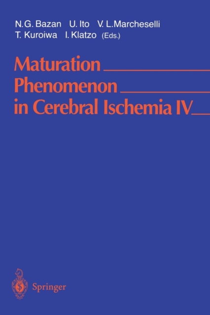Maturation Phenomenon in Cerebral Ischemia IV : Apoptosis and/or Necrosis, Neuronal Recovery vs. Death, and Protection Against Infarction, Paperback / softback Book