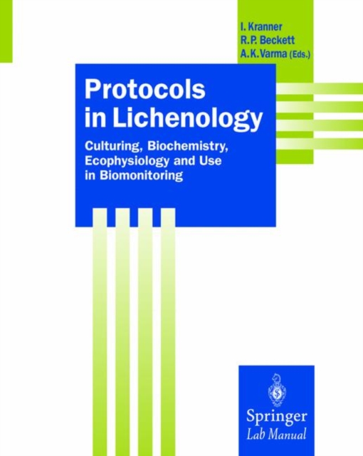 Protocols in Lichenology : Culturing, Biochemistry, Ecophysiology and Use in Biomonitoring, Paperback / softback Book