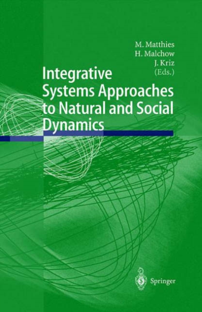 Integrative Systems Approaches to Natural and Social Dynamics : Systems Science 2000, Hardback Book
