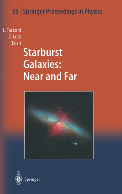 Starburst Galaxies - Near and Far : Proceedings of a Workshop Held at Ringberg Castle, Germany, 10-15 September 2000, Hardback Book