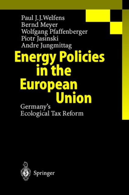 Energy Policies in the European Union : Germany's Ecological Tax Reform, Hardback Book