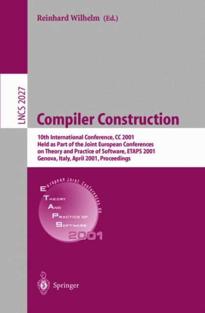 Compiler Construction : 10th International Conference, CC 2001 Held as Part of the Joint European Conferences on Theory and Practice of Software, ETAPS 2001 Genova, Italy, April 2-6, 2001 Proceedings, Paperback / softback Book
