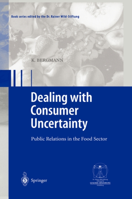 Dealing with Consumer Uncertainty : Public Relations in the Food Sector, Hardback Book