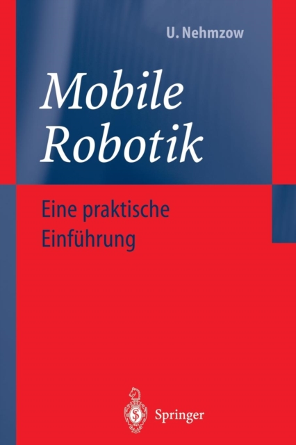 Mobile Robotik : Eine Praktische Einfuhrung, Hardback Book