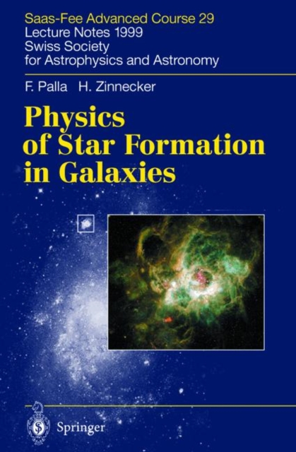 Physics of Star Formation in Galaxies : Saas-Fee Advanced Course 29. Lecture Notes 1999. Swiss Society for Astrophysics and Astronomy, Hardback Book