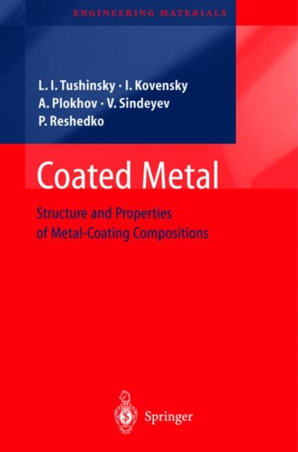 Coated Metal : Structure and Properties of Metal-coating Compositions, Hardback Book
