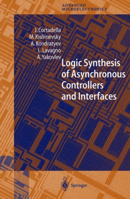 Logic Synthesis for Asynchronous Controllers and Interfaces, Hardback Book