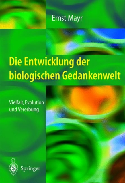 Die Entwicklung der biologischen Gedankenwelt : Vielfalt, Evolution und Vererbung, Paperback / softback Book