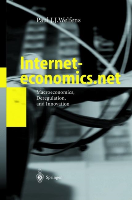 Interneteconomics.net : Macroeconomics, Deregulation, and Innovation, Hardback Book