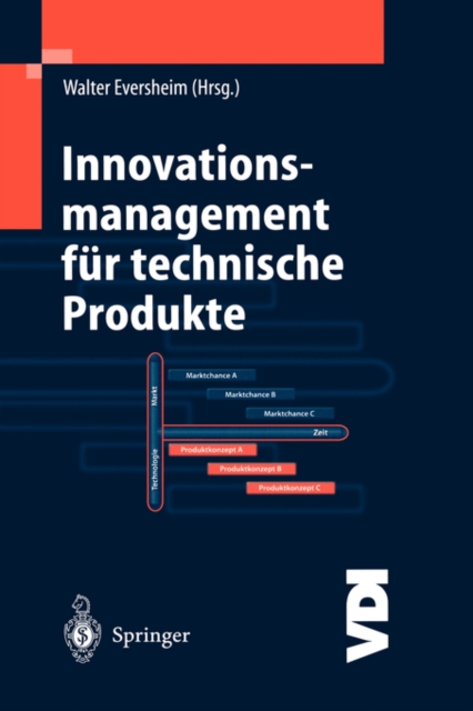 Innovationsmanagement Fur Technische Produkte : Systematische Und Integrierte Produktentwicklung Und Produktionsplanung, Hardback Book