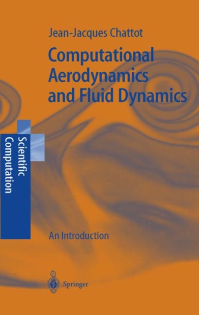 Computational Aerodynamics and Fluid Dynamics : An Introduction, Hardback Book