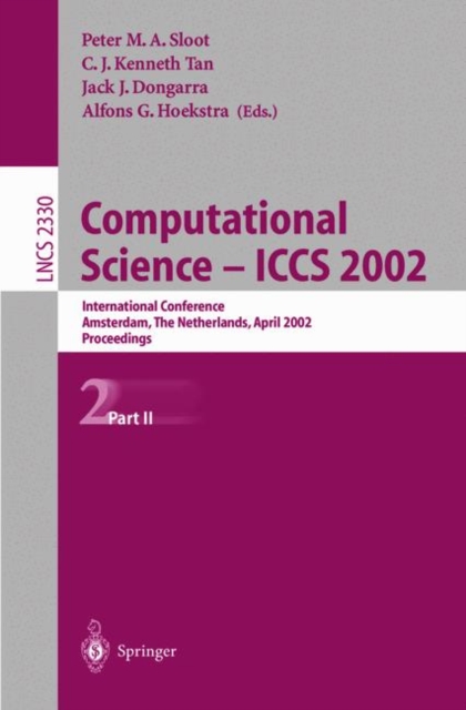 Computational Science - ICCS 2002 : International Conference Amsterdam, The Netherlands, April 21-24, 2002 Proceedings, Part II, Paperback / softback Book