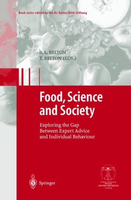 Food, Science and Society : Exploring the Gap Between Expert Advice and Individual Behaviour, Hardback Book