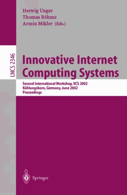 Innovative Internet Computing Systems : Second International Workshop, IICS 2002, Kuhlungsborn, Germany, June 20-22, 2002, Proceedings, Paperback / softback Book