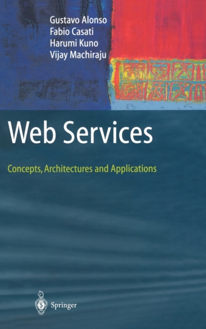 Web Services : Concepts, Architectures and Applications, Hardback Book