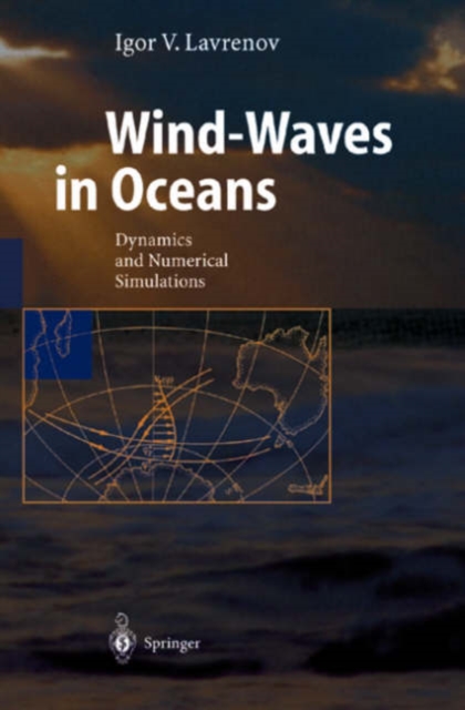 Wind-waves in Oceans : Dynamics and Numerical Simulations, Hardback Book