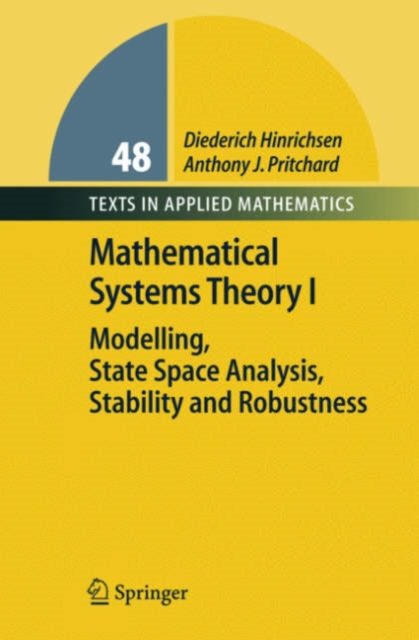 Mathematical Systems Theory I : Modelling, State Space Analysis, Stability and Robustness, Hardback Book