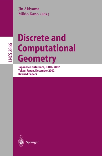 Discrete and Computational Geometry : Japanese Conference, JCDCG 2002, Tokyo, Japan, December 6-9, 2002, Revised Papers, PDF eBook