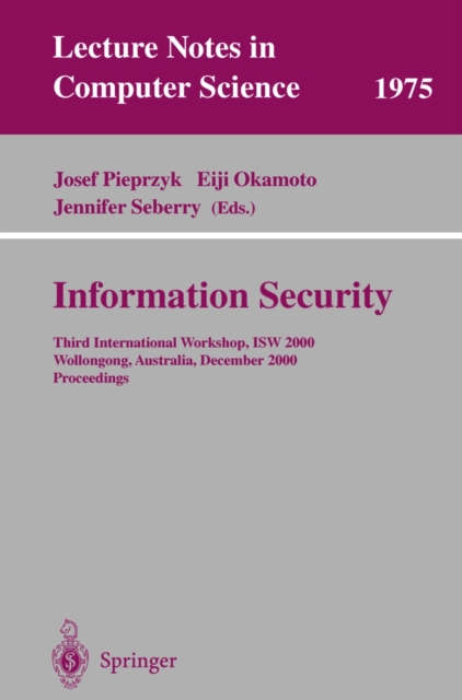 Information Security : Third International Workshop, ISW 2000, Wollongong, Australia, December 20-21, 2000. Proceedings, PDF eBook