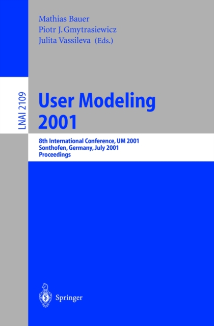 User Modeling 2001 : 8th International Conference, UM 2001, Sonthofen, Germany, July 13-17, 2001. Proceedings, PDF eBook