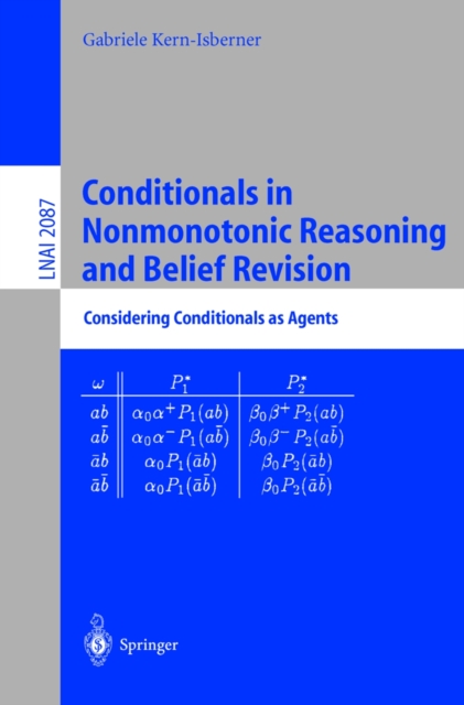 Conditionals in Nonmonotonic Reasoning and Belief Revision : Considering Conditionals as Agents, PDF eBook