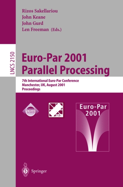 Euro-Par 2001 Parallel Processing : 7th International Euro-Par Conference Manchester, UK August 28-31, 2001 Proceedings, PDF eBook