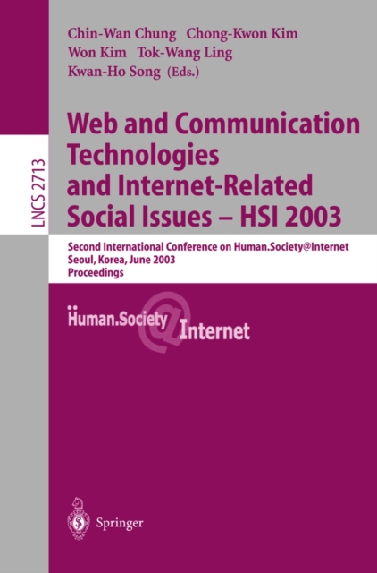 Web Communication Technologies and Internet-Related Social Issues - HSI 2003 : Second International Conference on Human Society@Internet, Seoul, Korea, June 18-20, 2003, Proceedings, PDF eBook