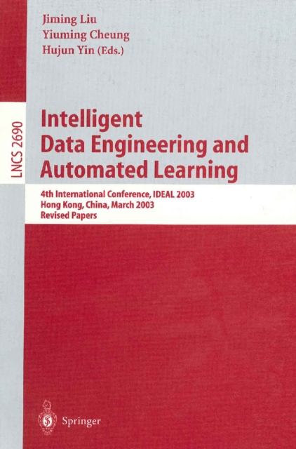Intelligent Data Engineering and Automated Learning : 4th International Conference, IDEAL 2003 Hong Kong, China, March 21-23, 2003 Revised Papers, PDF eBook