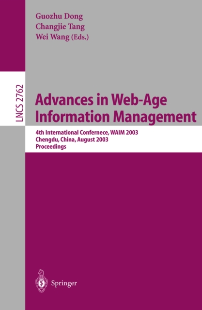 Advances in Web-Age Information Management : 4th International Conference, WAIM 2003, Chengdu, China, August 17-19, 2003, Proceedings, PDF eBook