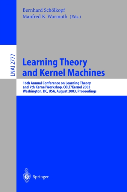Learning Theory and Kernel Machines : 16th Annual Conference on Computational Learning Theory and 7th Kernel Workshop, COLT/Kernel 2003, Washington, DC, USA, August 24-27, 2003, Proceedings, PDF eBook