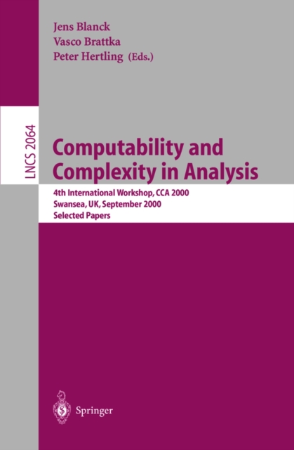Computability and Complexity in Analysis : 4th International Workshop, CCA 2000, Swansea, UK, September 17-19, 2000. Selected Papers, PDF eBook