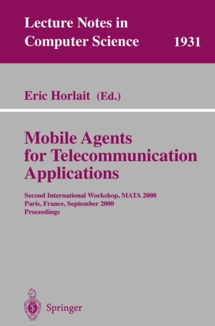 Mobile Agents for Telecommunication Applications : Second International Workshop, MATA 2000, Paris, France, September 18-20, 2000 Proceedings, PDF eBook