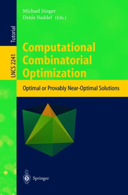 Computational Combinatorial Optimization : Optimal or Provably Near-Optimal Solutions, PDF eBook