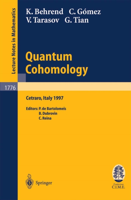 Quantum Cohomology : Lectures given at the C.I.M.E. Summer School held in Cetraro, Italy, June 30 - July 8, 1997, PDF eBook