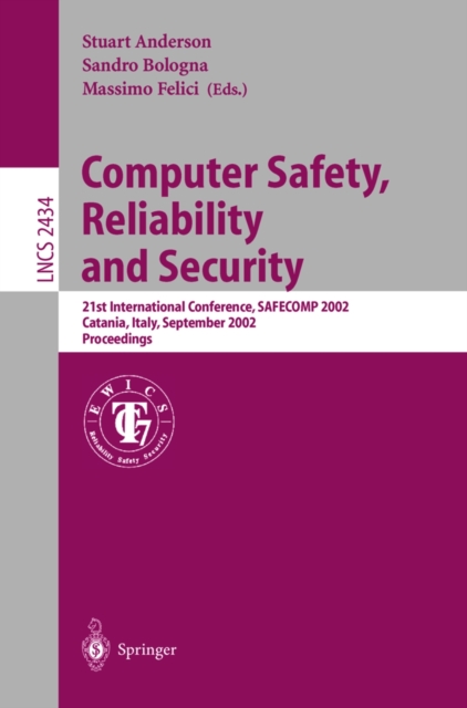 Computer Safety, Reliability and Security : 21st International Conference, SAFECOMP 2002, Catania, Italy, September 10-13, 2002. Proceedings, PDF eBook