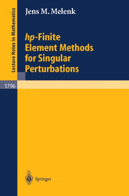 hp-Finite Element Methods for Singular Perturbations, PDF eBook