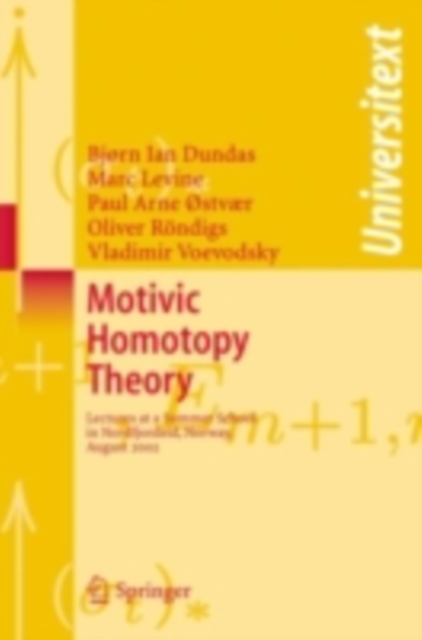 Motivic Homotopy Theory : Lectures at a Summer School in Nordfjordeid, Norway, August 2002, PDF eBook